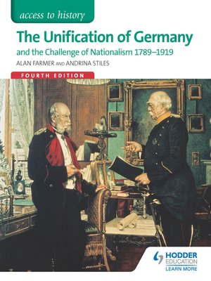 cover image of The Unification of Germany and the challenge of Nationalism 1789-1919